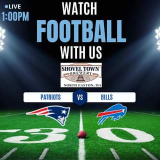 PATS vs BILLS 🏈 Can’t miss this one – Enjoy with a STB brew, app, sandwich or f